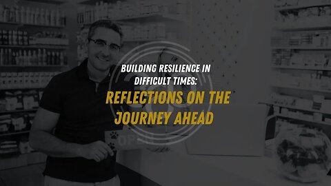 Building Resilience in Difficult Times Reflections on the Journey Ahead