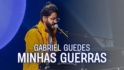 GABRIEL GUEDES - MINHAS GUERRAS - LETRA