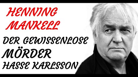 KRIMI Hörspiel - Henning Mankell - DER GEWISSENLOSE MÖRDER HASSE KARLSSON