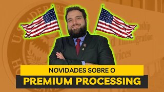 PREMIUM PROCESSING - DATAS E ALGUMAS NOVIDADES