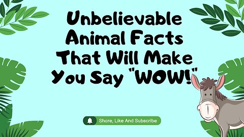 Unbelievable Animal Facts That Will Make You Say "WOW!"