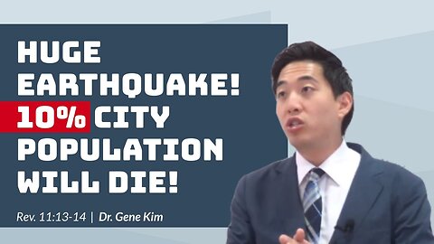 #70 HUGE EARTHQUAKE! 10% City Population Will Die! (Rev. 1113-14) Dr. Gene Kim