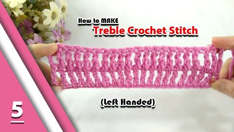 ​Left Handed - Make A Treble Crochet Stitch For Absolute Beginners Part 5 l Crafting Wheel