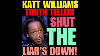 NIMH SPECIAL #2 Katt Williams Truth Teller. Shut down the LIAR’S