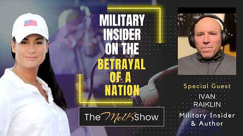 Mel K & Ivan Raiklin | Military Insider on the Betrayal of a Nation | 12-29-22