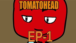 Tomatohead Episode 1