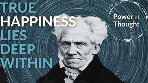 Finding Happiness in the Darkest Places - The Philosophy of Arthur Schopenhauer