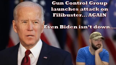 Gun Controllers launch attack on Filibuster AGAIN over gun control… Even Biden doesn’t agree…
