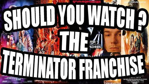 SHOULD YOU WATCH THE TERMINATOR MOVIES? Reviewing & Ranking All 6 Terminator Films