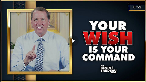 Your Wish Is Your Command | The Kevin Trudeau Show | Ep. 22