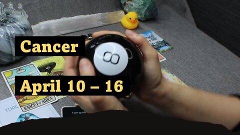 Cancer April 10 - 16 Weekly Tarot Reading
