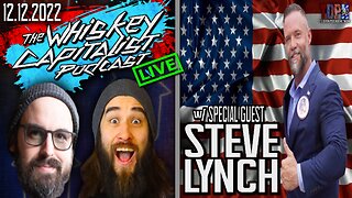 Make Men Men Again w/ Guest Steve Lynch | The Whiskey Capitalist | 12.12.2022