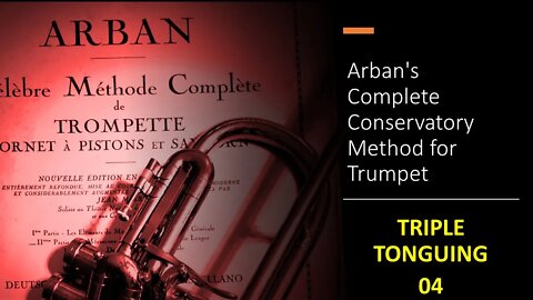 Arban's Complete Conservatory Method for Trumpet - TRIPLE TONGUING 04