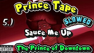 Sauce Me Up | Slowed | Lyrics | Prince Tape