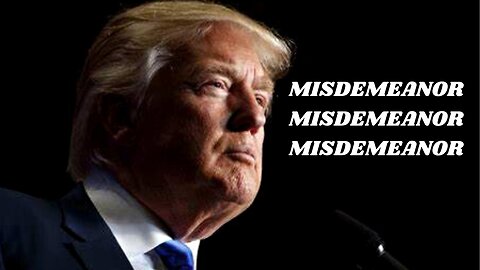 President Trump to be Indicted Over a... Misdemeanor?