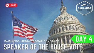 Badlands Media Live Coverage - Speaker of the House Vote - Day 4