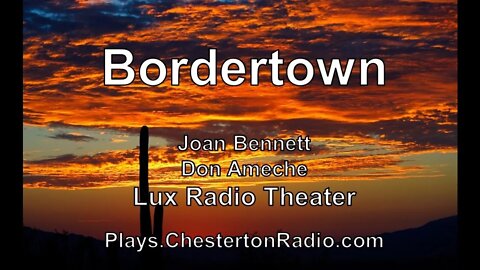 Bordertown - Joan Bennett - Don Ameche - Lux Radio Theater