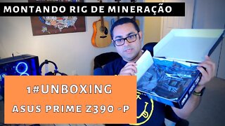 UNBOXING - PLACA MÃE ASUS Z 390 P p/ Mineração de Ethereum