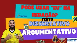 Pode usar "eu" na redação? Produção-leitura de texto dissertativo-argumentativo