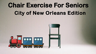 Chair Exercise For Seniors - City of New Orleans Edition