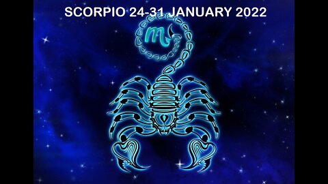 SCORPIO 24-31 JANUARY 2022