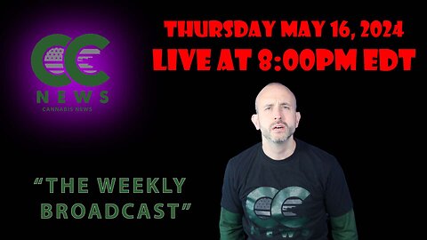Cough Country News Live Broadcast: May 16th- Latest Updates in Cannabis Culture & Industry!