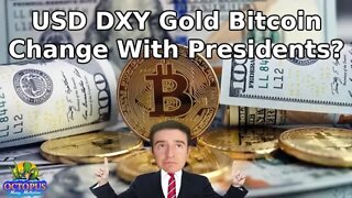 Does Dollar BitCoin Bonds Gold Change With Presidents? Republican Democrat Make Go Up Or NonSense?