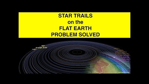 Flat Earth | Refraction part 2 - Star Trails