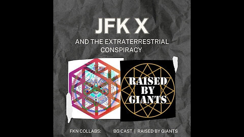 FKN Collabs BG cast/Raised by Giants: JFK X and the ET conspiracy