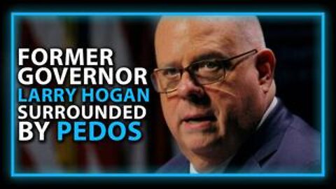 Pedophiles Keep Popping Up Around Former Maryland Governor Larry Hogan