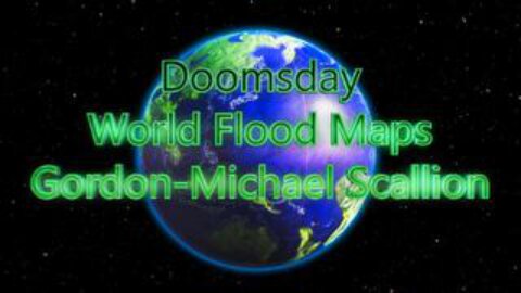 Doomsday World Flood Maps - Gordon-Michael Scallion