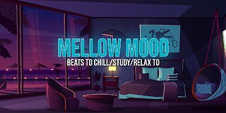 Mellow Mood 🎭 - beats to chill/study/relax to