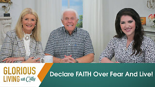 Glorious Living with Cathy: Declare FAITH Over Fear And Live!