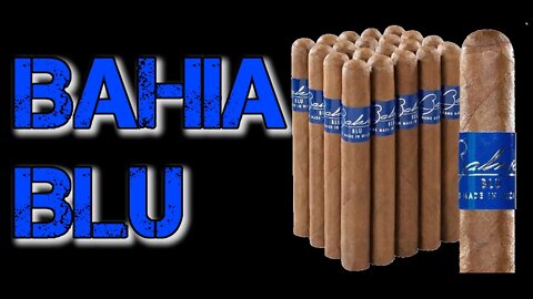 Delicious Cheap Stick | Bahia Blu Review | Cheap Cigar Reviews