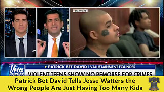 Patrick Bet David Tells Jesse Watters the Wrong People Are Just Having Too Many Kids