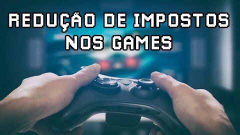 Redução de impostos nos games e Assassin's Creed na NETFLIX