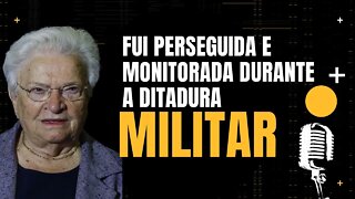 Luiza Erundina fala que foi perseguida e monitorada durante a Ditadura Militar do Brasil.