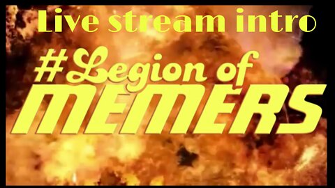 #Legionofmemers Livestream intro