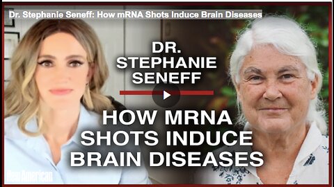 Dr. Stephanie Seneff: How mRNA Shots Induce Brain Diseases