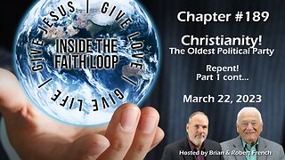 Christianity! The Oldest Political Party: Part 1 Continued - Repent | Inside The Faith Loop