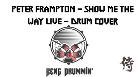 Peter Frampton - Show Me The Way (Live) Drum Cover KenG Samurai