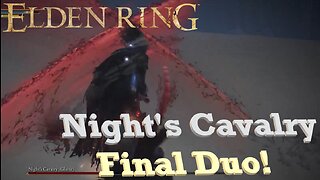 Night's Cavalry Final Duo | Elden Ring