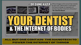 YOUR DENTIST & THE INTERNET OF BODIES -- DR. DIANE KAZER