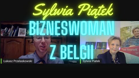 5. Sylwia Piątek - Bizneswoman z Belgii.