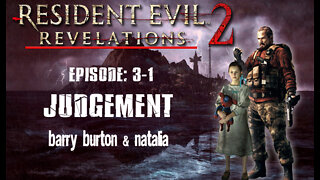 Resident Evil Revelations 2: Episode 3-1 - Judgement [Barry & Natalia] PS4 / no commentary