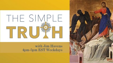 Top 3 LIES of The Enemy! #2 with Fr. Jeff Fasching | The Simple Truth - July 7, 2022