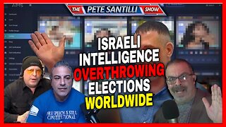 Israeli Intelligence Are Overthrowing Elections Worldwide