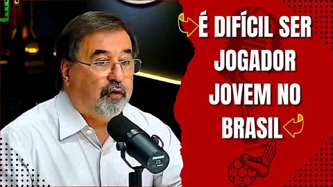 MARCO AURÉLIO CUNHA FALA DA REALIDADE DOS JOVENS JOGADORES NO BRASIL