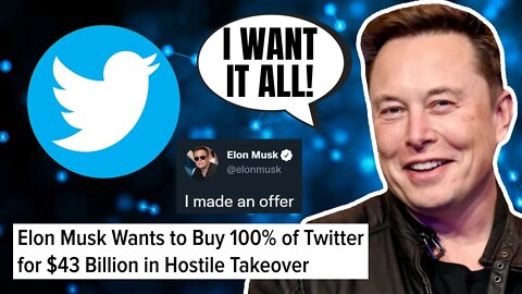 Elon Musk Offers To Buy ALL Of Twitter For $43 BILLION In Hostile Takeover To Defend Free Speech