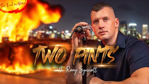 2 Pints with Rory | Ep.14 - The End is Near!